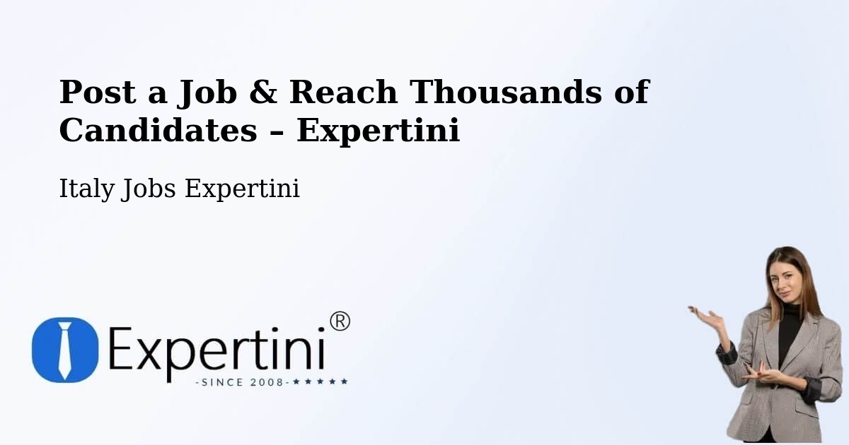 Post a Job in Chieti – Hire the Right Talent - Chieti, Italy Jobs Expertini