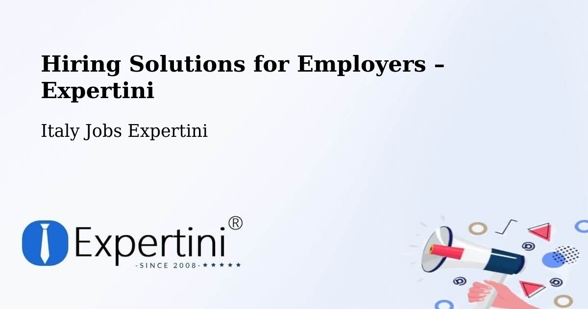 Hiring Solutions for Employers in Chieti - Chieti, Italy Jobs Expertini