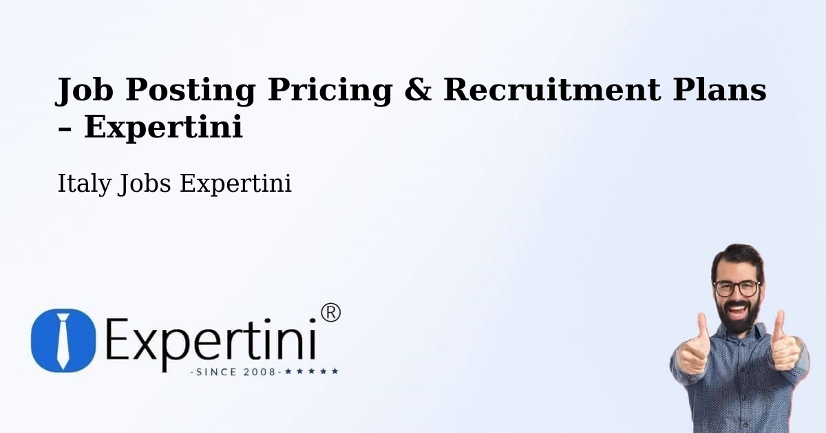 Job Posting Pricing & Recruitment Plans – Chieti - Chieti, Italy Jobs Expertini